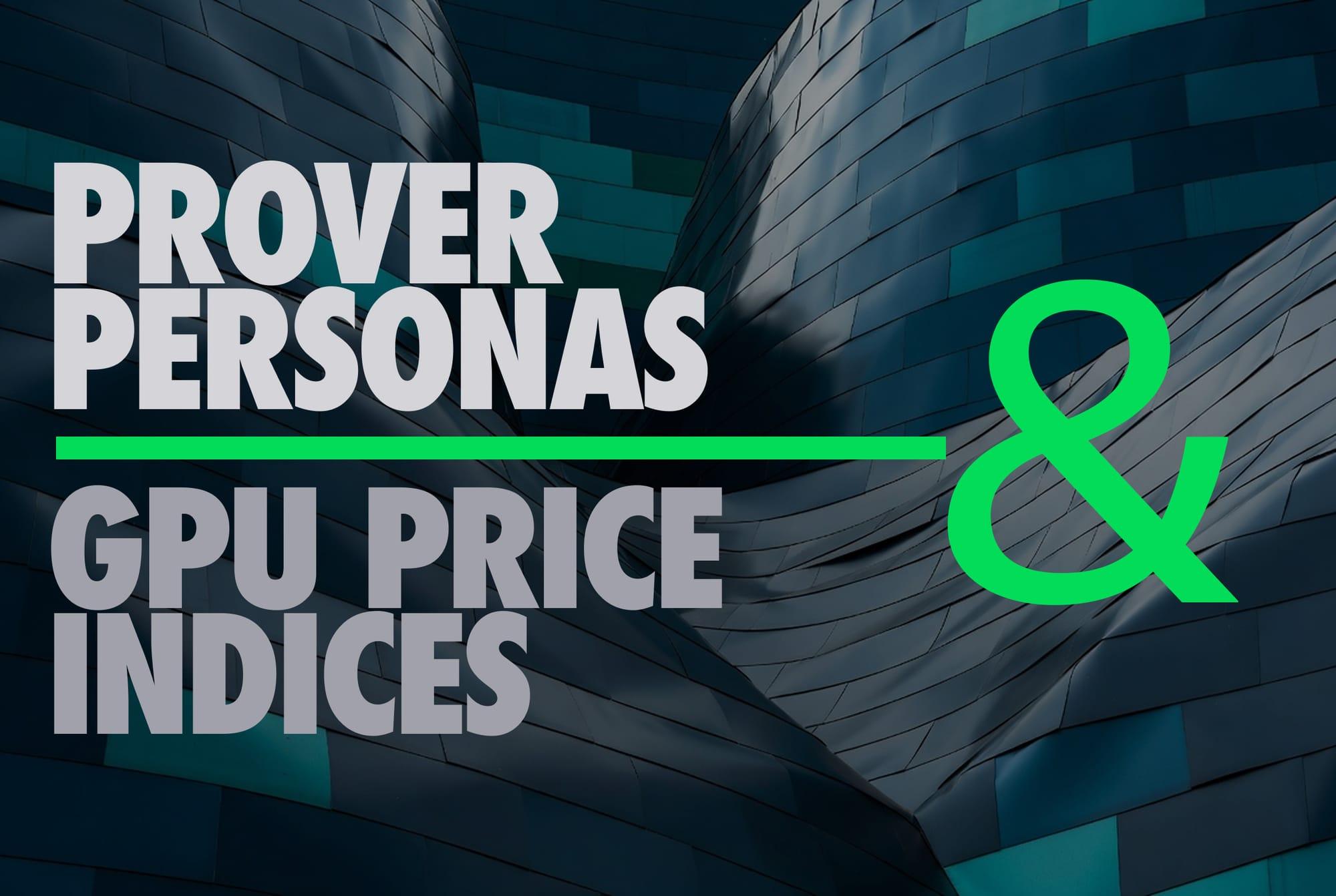 The Ethproofs Prover Personas & GPU Price Indices